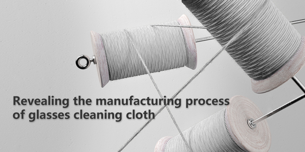 Revealing the manufacturing process of glasses cleaning cloth