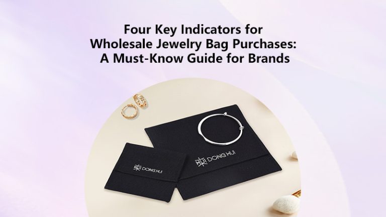 Four Key Indicators for Wholesale Jewelry Pouch Purchases: A Must-Know Guide for Brands